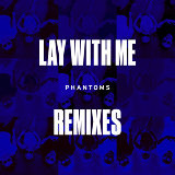 Lay With Me - Remixes