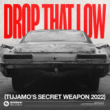 Tujamo - Drop That Low (Tujamo's Secret Weapon 2022)