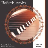 The Purple Lavenders - Piano Music For Relaxation And Deep Sleep