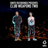 Ignite Presents: Club Weapons, Vol. 2