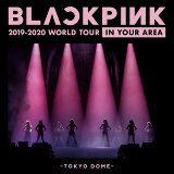 BLACKPINK 2019-2020 WORLD TOUR IN YOUR AREA -TOKYO DOME- (BLACKPINK 2019-2020 WORLD TOUR IN YOUR AREA -TOKYO DOME-) - Live