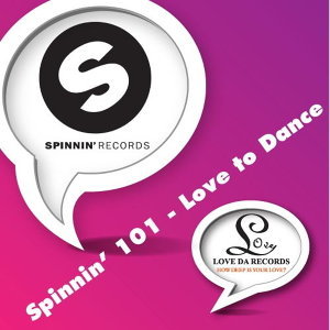 Spinnin' 101 - Love to Dance