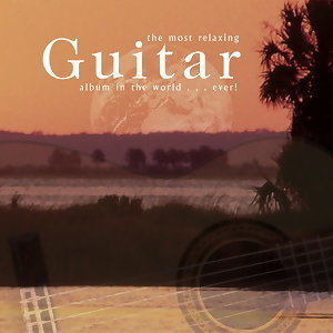 The Most Relaxing Guitar Album In The World... Ever!